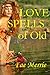 Love Spells of Old (The Flavor Fairy Collection Book 10)