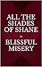 All the Shades of Shane - Blissful Misery
