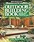 Homeowner's Complete Outdoor Building Book: Wood and Masonry Construction
