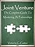 Joint Venture The Complete Guide To Mastering JV Partnerships