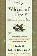 The Wheel of Life: A Memoir of Living and Dying (An Inspiring Autobiography)