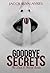 Goodbye Secrets (Lost & Found, #2)