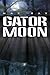 Gator Moon (The JunkYard Do...