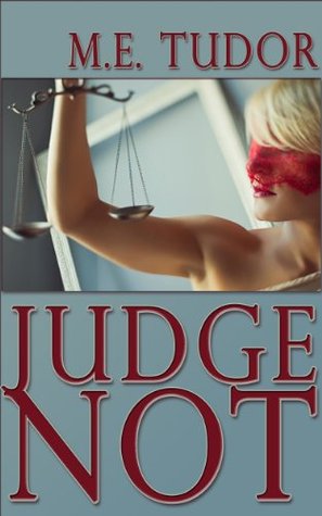 Judge Not (The Wrong Place at the Right Time Book 2)