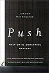 PUSH: Pray Until ...