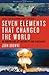 Seven Elements That Changed the World: An Adventure of Ingenuity and Discovery