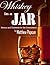 Whiskey in a Jar: History and Cocktails For the Connoisseur (Spirits and Cocktails Book 2)