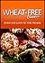 Wheat-Free Classics - Snack and Lunch for kids Recipes by Wheat Free Classics Compila...