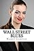 Wall Street Blues (Swashbuckling Romance Book 1)