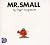 Mr. Small