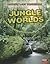 Jungle Worlds (Read Me!: Earth's Last Frontiers)