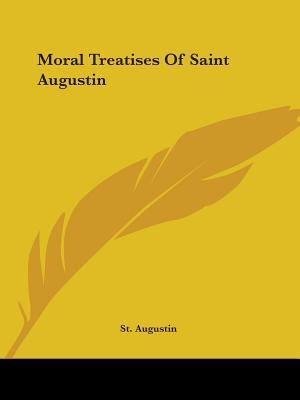 Moral Treatises of Saint Augustin