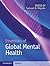 Essentials of Global Mental Health