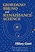 Giordano Bruno and Renaissance Science