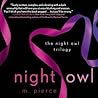 Night Owl by M. Pierce