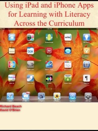 Using iPad and iPhone Apps for Learning with Literacy Across the Curriculum (Kindle Edition)