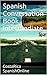 Spanish Conversation Book Intermediate I: Spanish Dialogues-Spanish to English Translation (Spanish Conversation Book Intermediate, and Intermediate 2) (Spanish Edition)