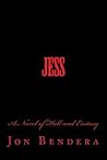 Jess: A Novel of Hell and Ecstasy