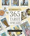 365 Tarot Spreads: Revealing the Magic in Each Day 365 Tarot Spreads: Revealing the Magic in Each Day
