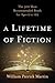 A Lifetime of Fiction: The 500 Most Recommended Reads for Ages 2 to 102