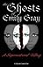 The Ghosts Of Emily Gray: A Supernatural Telling