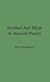 Symbol and Myth in Ancient Poetry