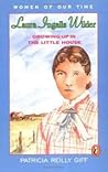 Laura Ingalls Wilder: Growing Up in the Little House (Women of Our Time) Laura Ingalls Wilder: Growing Up in the Little House (Women of Our Time)