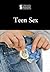Teen Sex (Introducing Issues With Opposing Viewpoints)