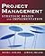 Project Management: Strategic Design and Implementation