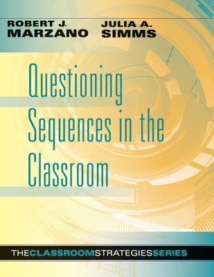 Questioning Sequences in the Classroom (Classroom Strategies Series)