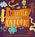 10 Little Monsters Visit Oregon