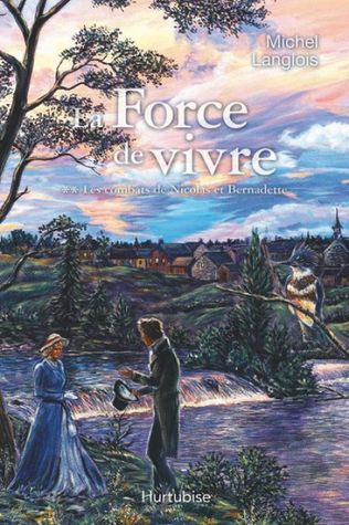 Les combats de Nicolas et Bernadette (La force de vivre #2)