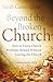 Beyond the Broken Church: How to Leave Church Problems Behind Without Leaving the Church