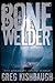Bone Welder by Greg Kishbaugh