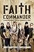 Faith Commander: Living Five Values from the Parables of Jesus