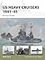 US Heavy Cruisers 1941–45: Pre-war Classes (Osprey New Vanguard #210)