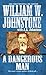 A Dangerous Man by William W. Johnstone