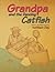 Grandpa and the Dancing Catfish by Kathleen Day