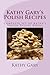 Kathy Gary's Polish Recipes: Complete Set of Kathy's Polish Recipe Books