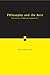 Philosophy and the Arts (Royal Institute of Philosophy Supplements, Series Number 71)
