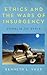 Ethics and the Wars of Insu...