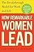 How Remarkable Women Lead: ...