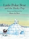Little Polar Bear and the Husky Pup by Hans de Beer