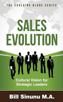 Sales Evolution: Cultural Vision for Strategic Leaders (Evolving Globe Series)