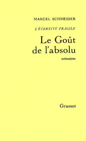 Le Goût de l'absolu (L'Éternité fragile, #4)