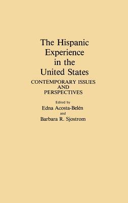 The Hispanic Experience in the United States: Contemporary Issues and Perspectives