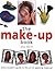 The Make-Up Book: Every Woman's Guide to the Art of Applying Make-Up