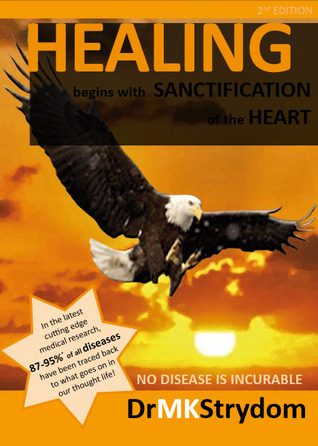 Healing begins with Sanctification of the Heart (Hardcover)