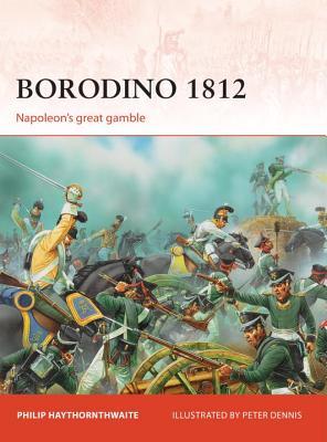 Borodino 1812: Napoleon’s great gamble (Campaign, 246)