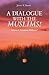 A Dialogue with the Muslims!: Islam Christian Debate!